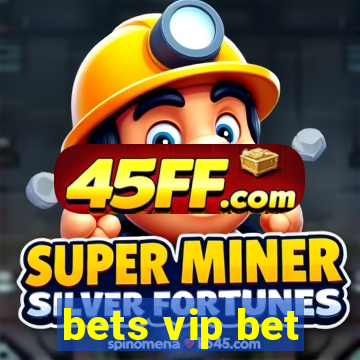bets vip bet